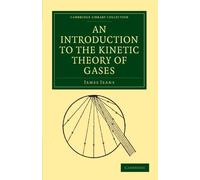 An Introduction to the Kinetic Theory of Gases (Cambridge Library Collection - Physical Sciences)