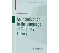 An Introduction to the Language of Category Theory (Compact Textbooks in Mathematics)