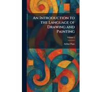 An Introduction to the Language of Drawing and Painting
