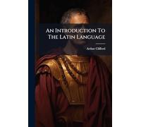 An Introduction To The Latin Language