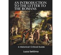 An introduction to the Letter to the Romans: a historical-critical guide