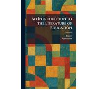 An Introduction to the Literature of Education