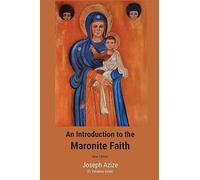 An Introduction to the Maronite Faith (New Edition)