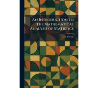 An Introduction to the Mathematical Analysis of Statistics