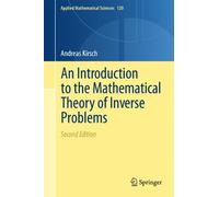 An Introduction to the Mathematical Theory of Inverse Problems: 120 (Applied Mathematical Sciences, 120)