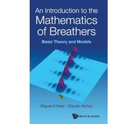 An Introduction To The Mathematics Of Breathers: Basic Theory And Models