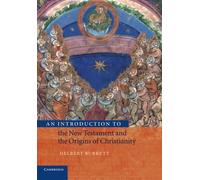 An Introduction to the New Testament and the Origins of Christianity (Introduction to Religion)