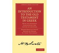 An Introduction to the Old Testament in Greek: With an Appendix Containing the Letter of Aristeas (Cambridge Library Collection - Biblical Studies)