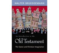 An Introduction to the Old Testament: The Canon and Christian Imagination