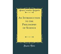 An Introduction to the Philosophy of Science (Classic Reprint)