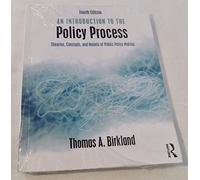 An Introduction to the Policy Process: Theories, Concepts, and Models of Public Policy Making