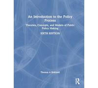 An Introduction to the Policy Process: Theories, Concepts, and Models of Public Policy Making