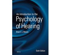An Introduction to the Psychology of Hearing: Sixth Edition