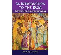 An Introduction to the RCIA: The Vision of Christian Initiation