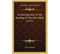 An Introduction To The Reading Of The Holy Bible (1775)