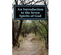 An Introduction to the Seven Spirits of God: Friends you need for the journey of your life