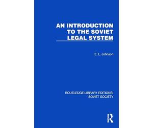 An Introduction to the Soviet Legal System (Routledge Library Editions: Soviet Society)