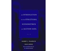 An Introduction to the Structural Econometrics of Auction Data (The MIT Press)