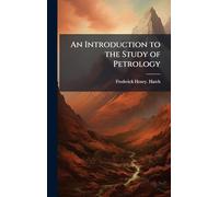 An Introduction to the Study of Petrology