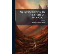 An Introduction to the Study of Petrology