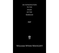 An Introduction to the Study of the Kabbalah