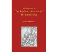 An Introduction to the Symbolic Literature of the Renaissance