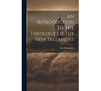 An Introduction To The Theology Of The New Testament