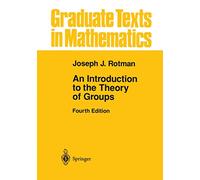 An Introduction to the Theory of Groups: 148 (Graduate Texts in Mathematics, 148)