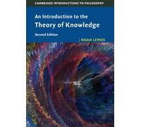 An Introduction to the Theory of Knowledge: (Cambridge Introductions to Philosophy 2nd Revised edition)
