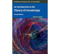 An Introduction to the Theory of Knowledge (Cambridge Introductions to Philosophy)
