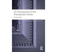 An Introduction to the Therapeutic Frame (Routledge Mental Health Classic Editions)