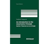 An Introduction to the Uncertainty Principle: Hardy’s Theorem on Lie Groups: 217 (Progress in Mathematics, 217)