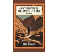 An Introduction to the Uncivilized Life: Reject passivity. Kill comfort. Follow Jesus with fire in your gut.: 1