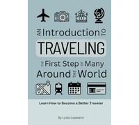 An Introduction to Traveling: The First Step of Many Around the World