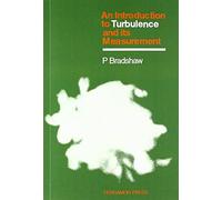 An Introduction to Turbulence and Its Measurement: Thermodynamics and Fluid Mechanics Series (C.I.L. S.)