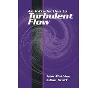 An Introduction to Turbulent Flow – Cambridge University Press