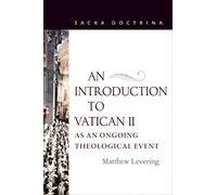 An Introduction to Vatican II as an Ongoing Theological Event (Sacra Doctrina): 1