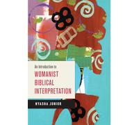 An Introduction to Womanist Biblical Interpretation