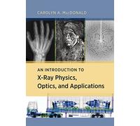 An Introduction to X-Ray Physics, Optics, and Applications