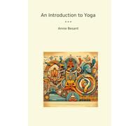 An Introduction to Yoga (Classic Books)
