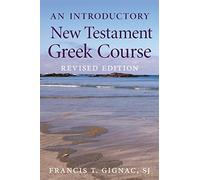 An Introductory New Testament Greek Course: Revised Edition