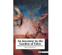 An Inventor in the Garden of Eden – Cambridge University Press