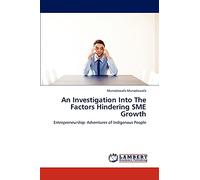 An Investigation Into The Factors Hindering SME Growth: Entrepreneurship: Adventures of Indigenous People