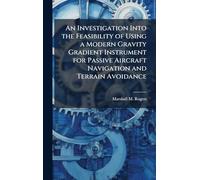 An Investigation Into the Feasibility of Using a Modern Gravity Gradient Instrument for Passive Aircraft Navigation and Terrain Avoidance