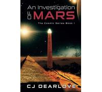 An Investigation of Mars: A Cosmic Novel (The Cosmic Series)
