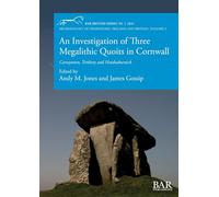 An Investigation of Three Megalithic Quoits in Cornwall: Carwynnen, Trethevy and Hendraburnick (701)