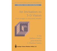 An Invitation to 3-D Vision: From Images to Geometric Models: 26 (Interdisciplinary Applied Mathematics, 26)
