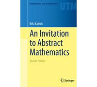 An Invitation to Abstract Mathematics – Undergraduate Texts in Mathematics – Springer Verlag