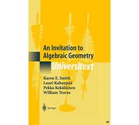 An Invitation to Algebraic Geometry (Universitext)