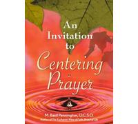 An Invitation to Centering Prayer: Including an Introduction to Lectio Divina